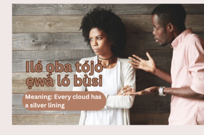 Yoruba proverb - Every cloud has a silver lining